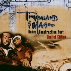 Timbaland & Magoo - Under Construction Part II Ltd
